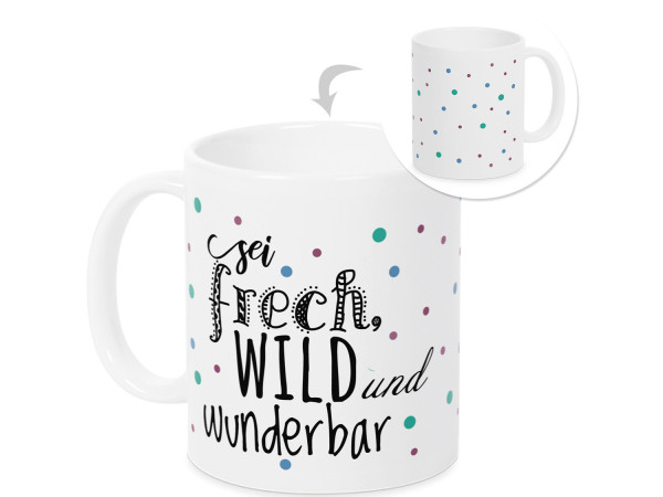 Tasse Sei frech wild und wunderbar für Mädchen