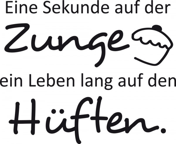 Wandtattoo Wandspruch Eine Sekunde auf der Zunge