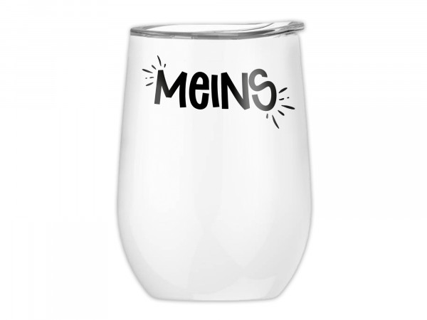 Weinbecher Schriftzug "Meins", Tumbler, Edelstahlbecher to Go, mit Deckel, Isolierbecher, Thermo