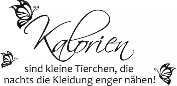 Wandtattoo Spruch Kalorien sind kleine Tierchen