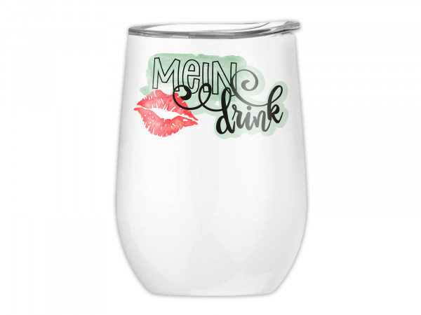 Weinbecher "Mein Drink", Tumbler, Edelstahlbecher to Go, mit Deckel, Isolierbecher, Thermo