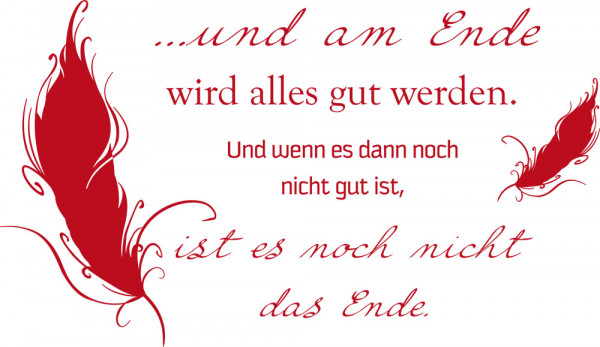 Wandtattoo Spruch Und am Ende ... mit Feder